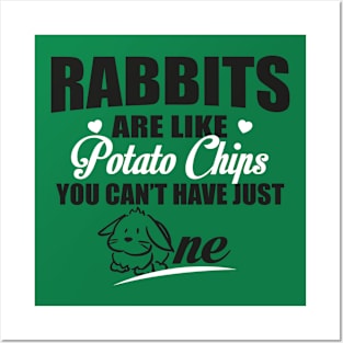 Rabbits are like potatoe chips Posters and Art